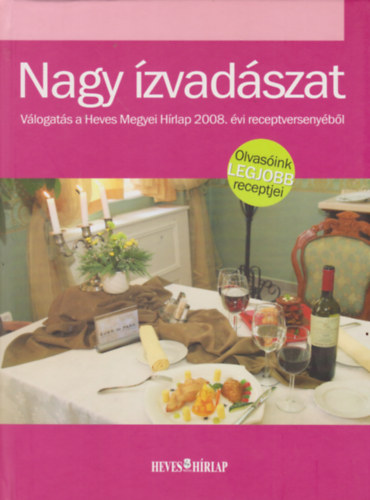 Szuromi Rita (szerk.), Smuczer Zoltnn (szerk.) - Nagy zvadszat - Vlogats a Heves Megyei Hrlap 2008. vi receptversenybl