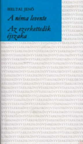 Heltai Jenő - A néma levente-Az ezerkettedik éjszaka