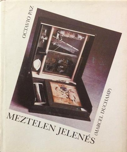 Octavio Paz - Meztelen jelens (Marcel Duchamp)