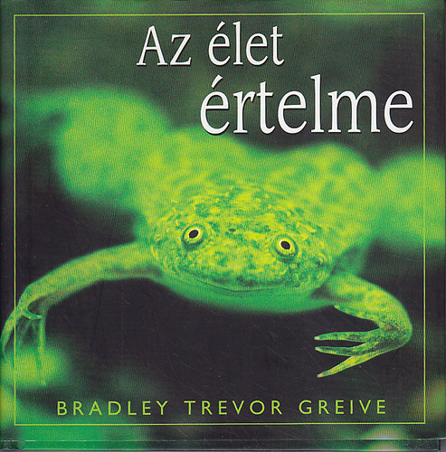 Bradley Trevor Greive - Az �let �rtelme