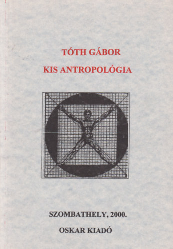 Tóth Gábor - Kis Antropológia