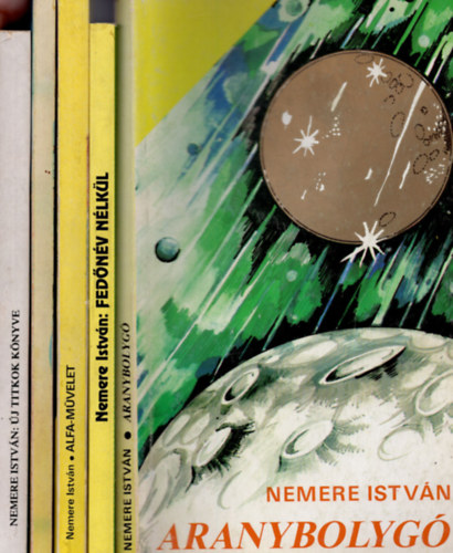 Nemere Istvn knyv ( 5 db egytt ) 1. Fednv nlkl, 2. j titkok knyve , 3. Az utols bolyg, 4. Alfa-mvelet, 5. Aranybolyg