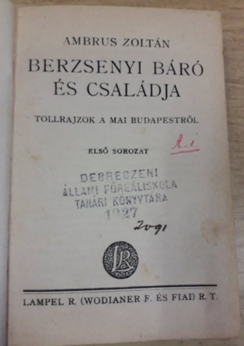 Ambrus Zoltán, Charles de Berkeley, ifj. Hegedüs Sándor, Mikszáth Kálmán - 5 mű egy kötetben: Berzsenyi Báró és családja - Tollrajzok a mai Budapestről (első + második sorozat), A kis márkiné, A szerelem nevében és egyéb elbeszélések, A Tót atyafiak