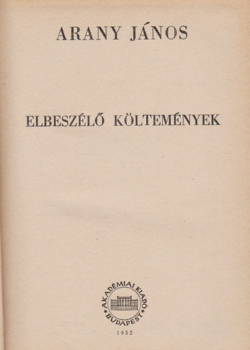 Voinovich Géza (szerk.), Arany János - Arany János összes művei III. kötet - Elbeszélő költemények