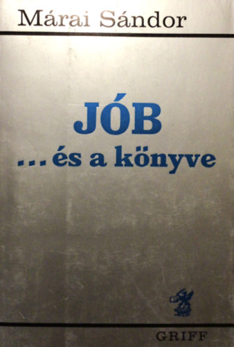 Márai Sándor - Jób... és a könyve