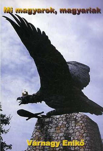 Várnagy Enikő - Mi magyarok, magyariak