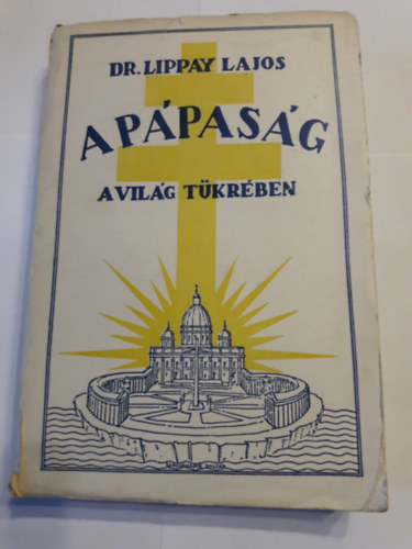 Dr. Lippay Lajos - A ppasg a vilg tkrben