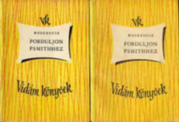 P. G. Wodehouse - Eric Knight - Erich Kästner - Szeberényi Lehel - 4 db Vidám könyvek: Forduljon Psmithhez I-II. - Sam Small csodálatos élete - Az eltűnt miniatür - Szalmácska