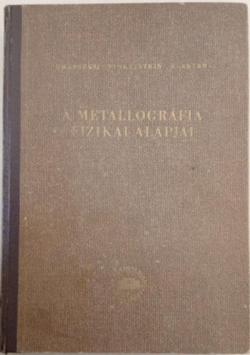 Umanszkij-Finkelstein-Blanter - A metallográfia fizikai alapjai (az ötvözetek atomos szerkezete)