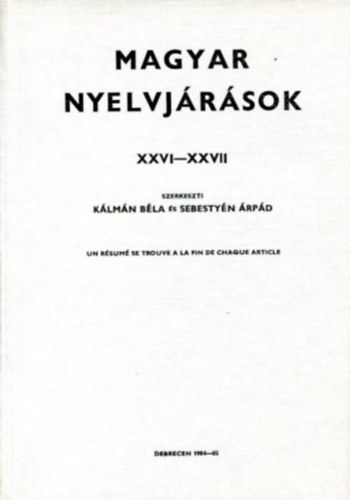Kálmán Béla, Sebestyén Árpád (szerk.) - Magyar nyelvjárások XXVI-XXVII.