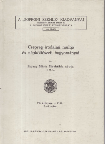 Rajczy Mria Mechtilda nvr. I. M. L. - Csepreg irodalmi multja s npkltszeti hagyomnyai. REPRINT KIADS.