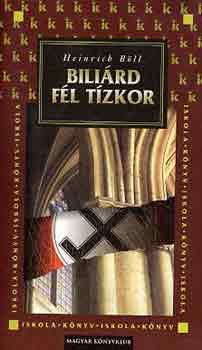 Heinrich Böll - Biliárd fél tízkor