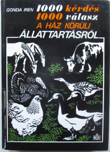 Gonda Ir�n - 1000 k�rd�s, 1000 v�lasz a h�z k�r�li �llattart�sr�l