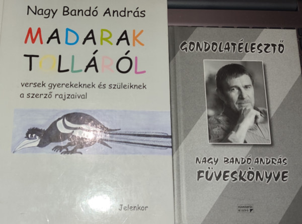 Nagy Band� Andr�s - 2db Nagy Band� Andr�s k�nyv - Madarak toll�r�l; Gondolat�leszt�