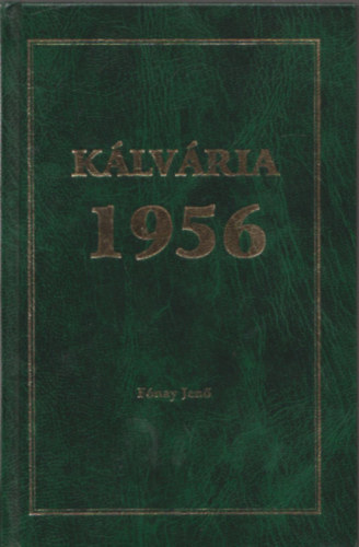 Fónay Jenő - Kálvária 1956 (számozott) (dedikált)