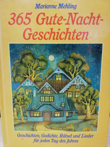 Marianne Mehling - 365 Gute-Nacht-Geschichten. Geschichten, Gedichte, Rätsel und Lieder für jeden Tag des Jahres