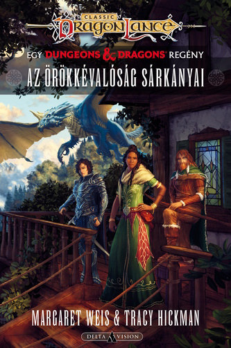 Margaret Weis, Tracy Hickman - Az �r�kk�val�s�g s�rk�nyai (Dragonlance: Sorsok 3.)