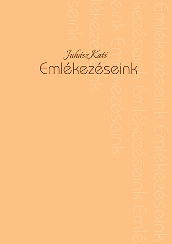 Juh�sz Katalin - Eml�kez�seink