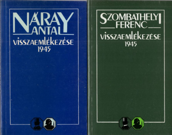 Bartyik Istvn (sorozatszerkeszt) - 2 db trtnelmi knyv: Szombathelyi Ferenc visszaemlkezse 1945 + Nray Antal visszaemlkezse 1945 ( Sisak s cilinder sorozat )