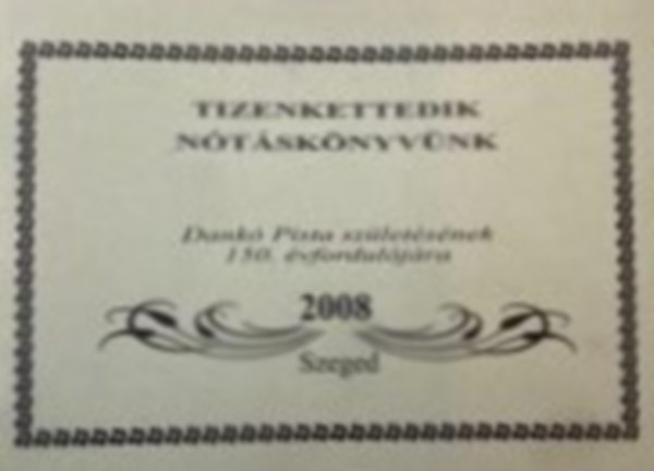 Tizenkettedik nótáskönyvünk - Dankó Pista születésének 150. évfordulójára