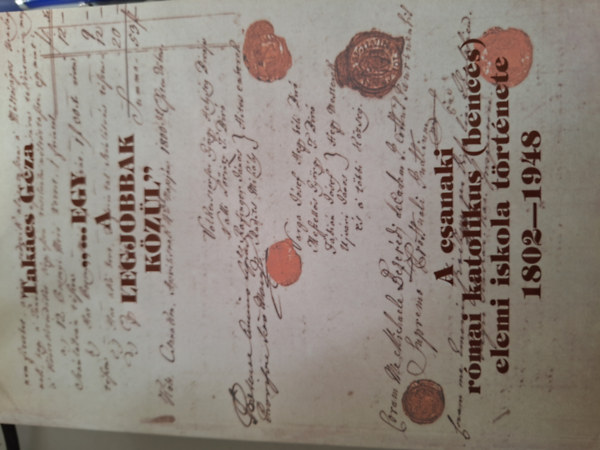 Takács Géza - "...egy a legjobbak közül" (A csanaki róm.kat. (bencés) elemi isk. t.)