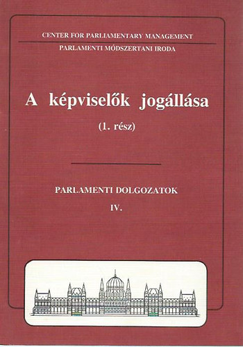 Dr. Soltsz Istvn (szerk.) - A kpviselk jogllsa I. Parlamenti dolgozatok IV.