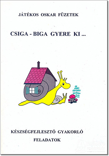 Csiga-biga gyere ki... - Készségfejlesztő gyakorlatok