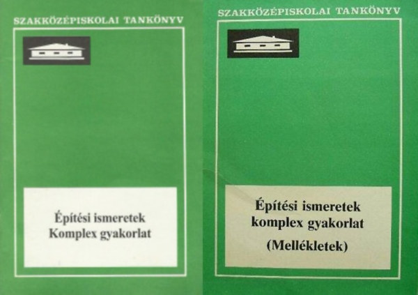 Kiss Lszl - ptsi ismeretek komplex gyakorlat + ptsi ismeretek komplex gyakorlat (mellkletek)