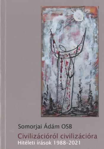 Somorjai Ádámosb - Civilizációról civilizációra