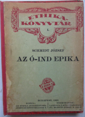Schmidt J�zsef - Az �-ind epika (Ethika-k�nyvt�r 1.)