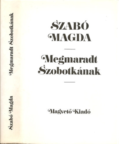Magda Szabó - Megmaradt Szobotkának (SZERKESZTŐ Ferencz Zsuzsa)