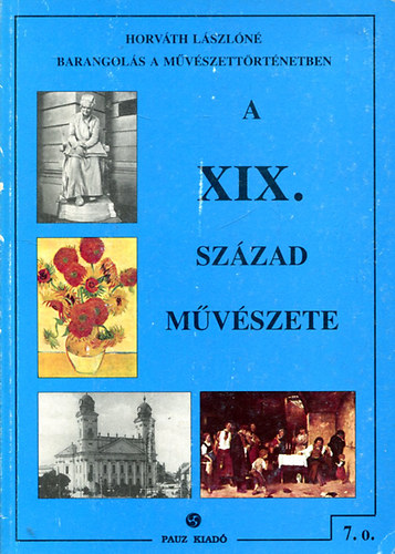 Horvth Lszln - A XIX. szzad mvszete (Horvth Lszln)