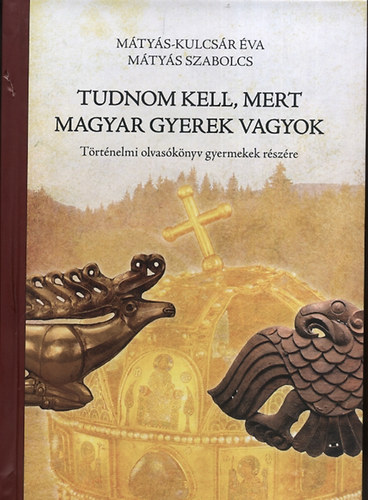 Mtys Szabolcs, Mtys-Kulcsr va - Tudnom kell, mert magyar gyerek vagyok