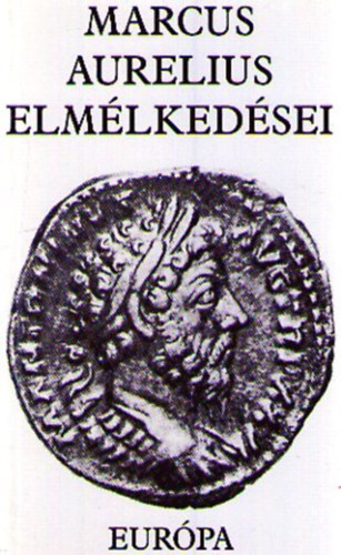 Huszti József (ford.), I. H. Leopold (szerk.) - Marcus Aurelius elmélkedései