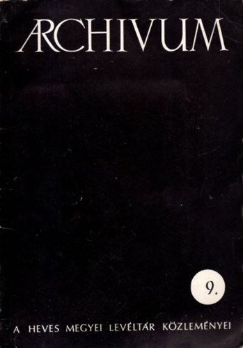 Kov�cs B�la - Archivum - A Heves megyei lev�lt�r k�zlem�nyei 9.