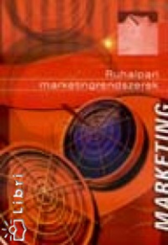 Nem�nyin� Dr.Gyarmathy Margit, Busk�n� Szatai Marianna, Dr. B�z�s Gizella - Ruhaipari marketingrendszerek