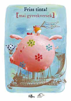 38 kortárs magyar költő - Friss tinta! - Mai gyerekversek