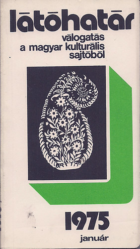 Szabolcsi Mikl�s (szerk.) - L�t�hat�r v�logat�s a magyar kultur�lis sajt�b�l 1975 janu�r