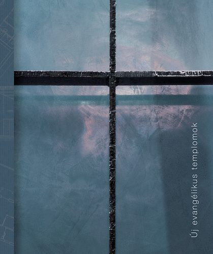 Krähling János; Vukoszávlyev Zorán (szerk.) - Új evangélikus templomok