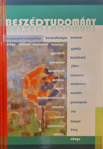 Mark Alexandra - Beszdtudomny - Az anyanyelv-elsajttstl a zngekezdsi idkig
