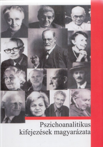 Jakab Marg (szerk.) - Pszichoanalitikus fogalmak (kifejezsek) magyarzata