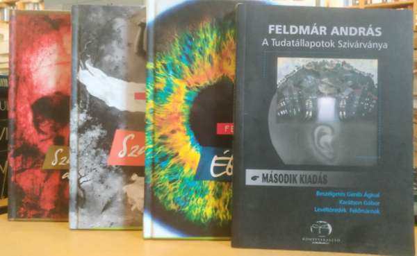 Feldmár András - 4 db Feldmár András: A Tudatállapotok Szivárványa + Ébredések + Szabadíts meg a Gonosztól! + Szabadság, szerelem