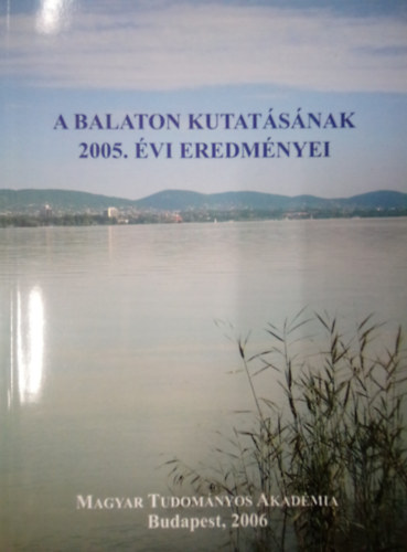 Mahunka Sndor szerk., Banczerowski Januszn szerk. - A Balaton kutatsnak 2005. vi eredmnyei