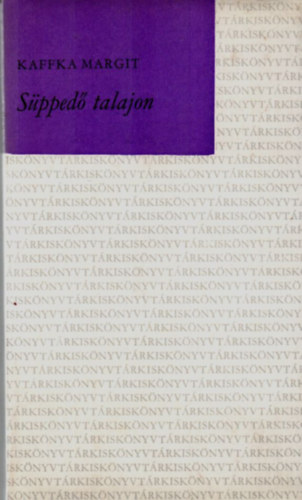 Kaffka Margit - Süppedő talajon
