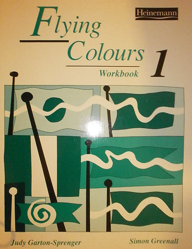 Simon Greenall; Judy Garton-Sprenger - Flying Colours 1. - workbook
