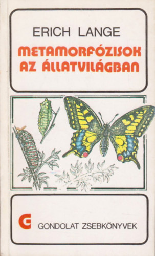 Erich Lange - Metamorfzisok az llatvilgban (gondolat zsebknyvek)
