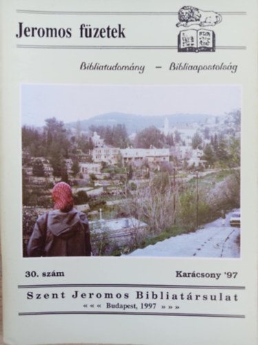 Tarjányi Béla (szerk.) - Jeromos füzetek (Bibliatudomány - Bibliaapostolság 30. szám - karácsony)