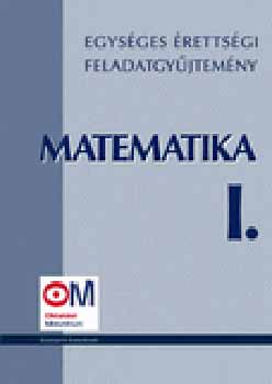 Egységes érettségi feladatgyűjtemény - Matematika I.
