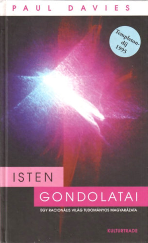 Paul Davies - Isten gondolatai (Egy racionális világ tudományos magyarázata)