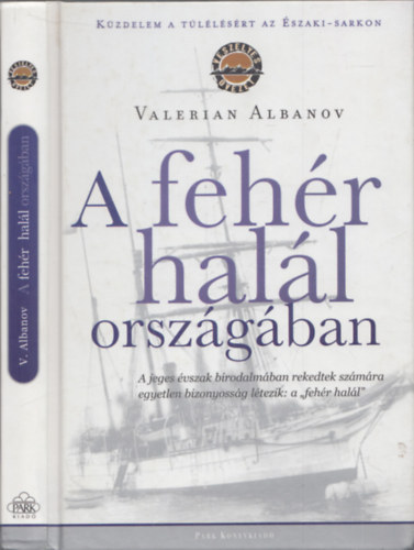Valerian Albanov - A feh�r hal�l orsz�g�ban - Vesz�lyes �vezet sorozat